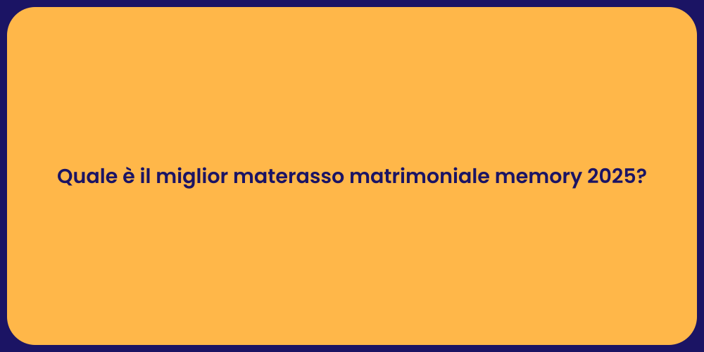 Quale è il miglior materasso matrimoniale memory 2025?