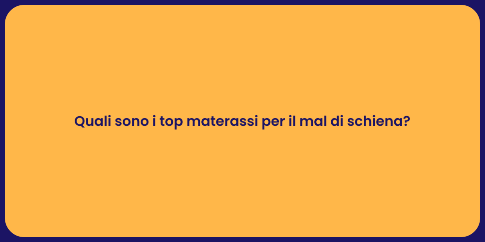 Quali sono i top materassi per il mal di schiena?