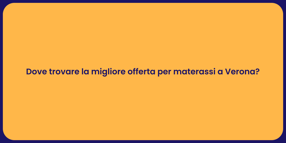 Dove trovare la migliore offerta per materassi a Verona?