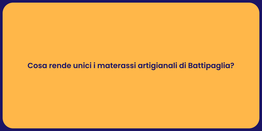 Cosa rende unici i materassi artigianali di Battipaglia?