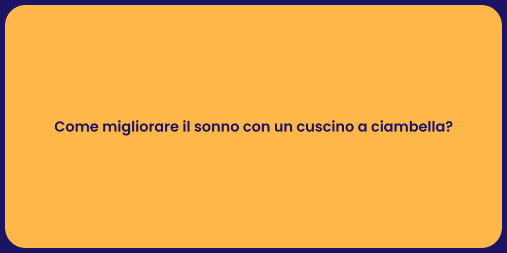 Come migliorare il sonno con un cuscino a ciambella?