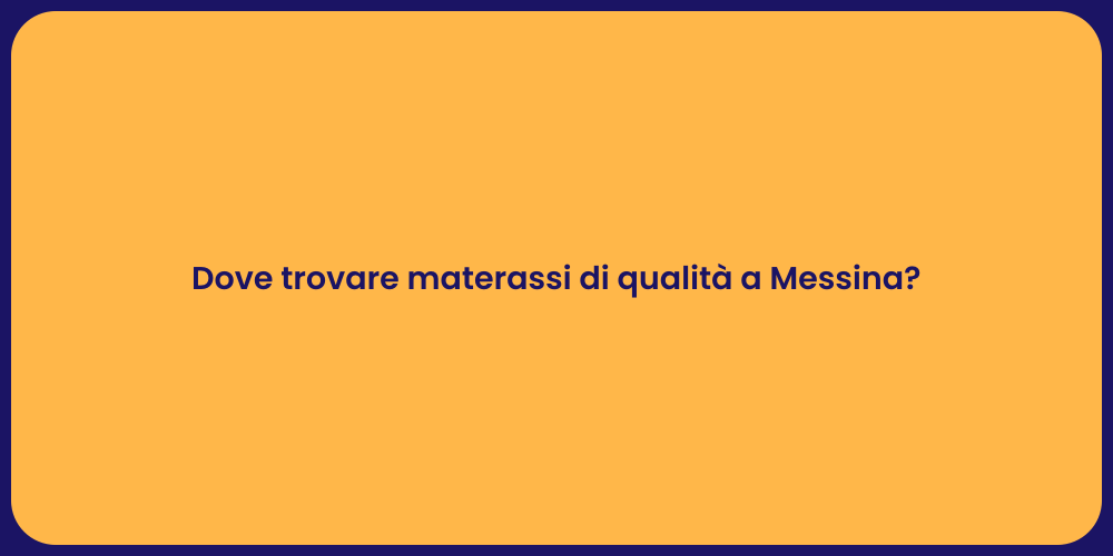 Dove trovare materassi di qualità a Messina?