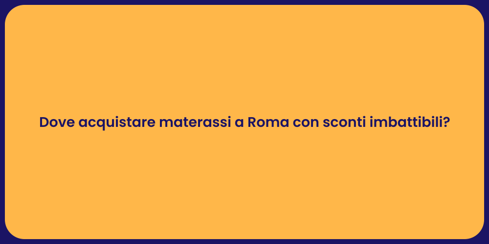 Acquista Materassi a Roma: Offerte Uniche