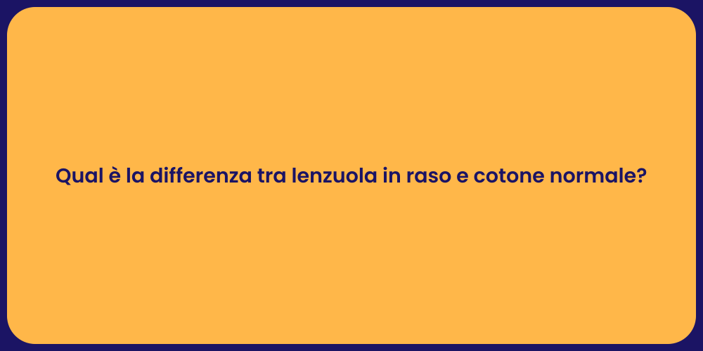Lenzuola in Raso o Cotone: Quale Scegliere?
