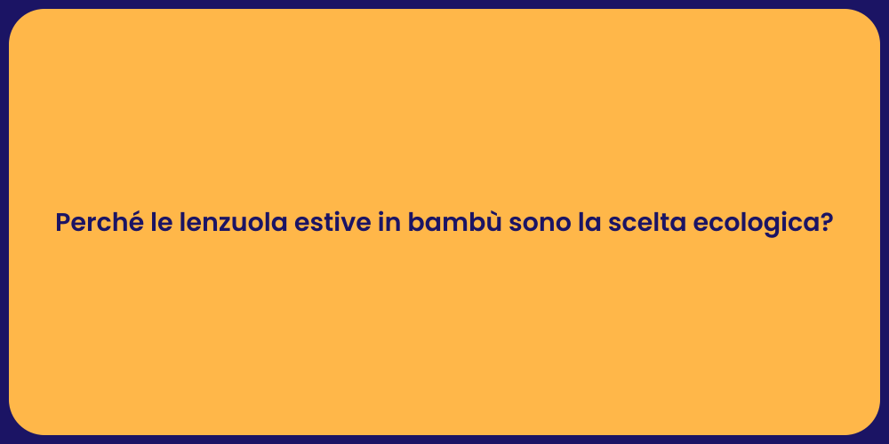 Perché le lenzuola estive in bambù sono la scelta ecologica?
