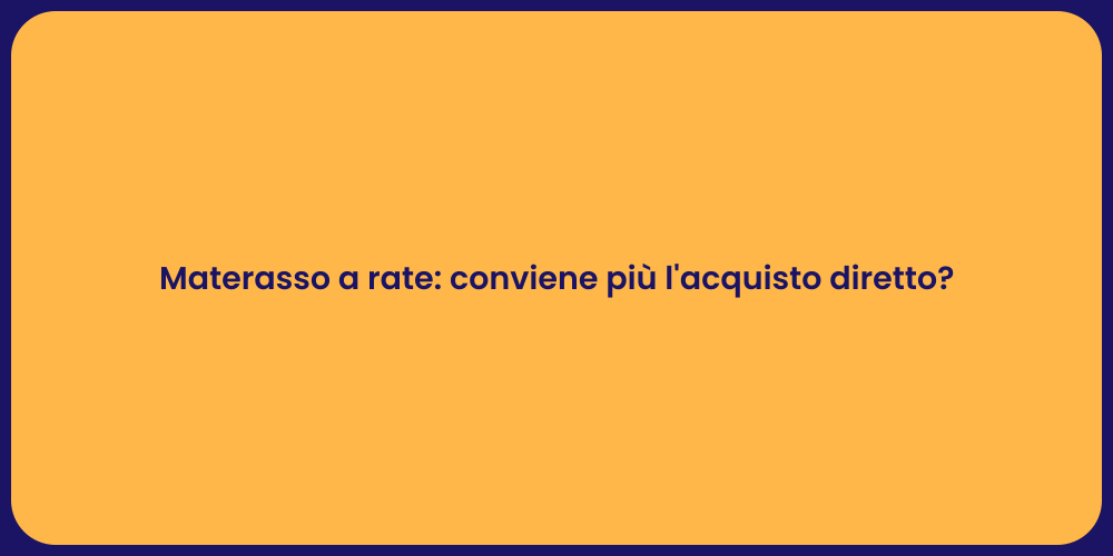 Materasso a rate: conviene più l'acquisto diretto?