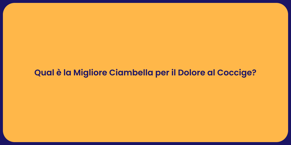 Qual è la Migliore Ciambella per il Dolore al Coccige?