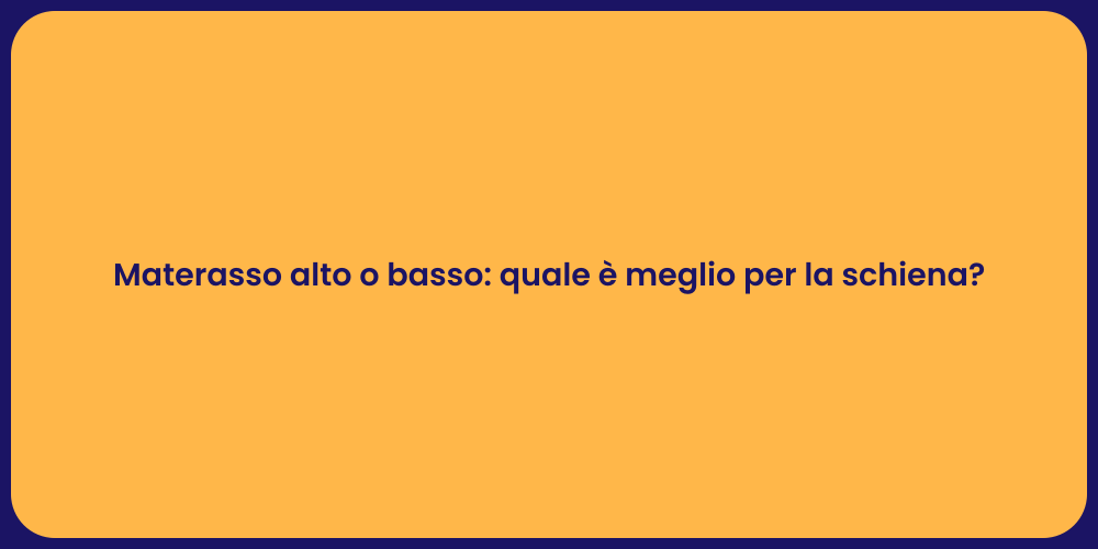 Materasso alto o basso: quale è meglio per la schiena?