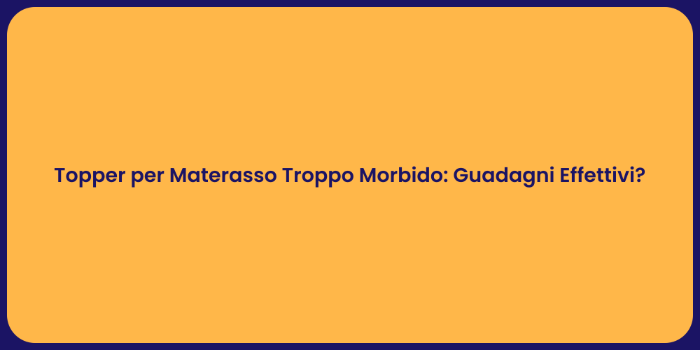 Migliora il Tuo Materasso Morbido Oggi!