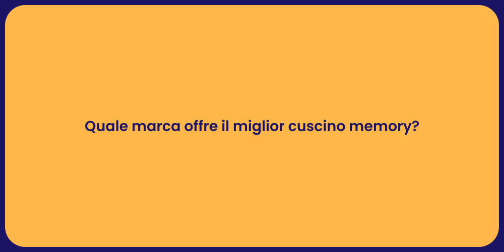 Quale marca offre il miglior cuscino memory?