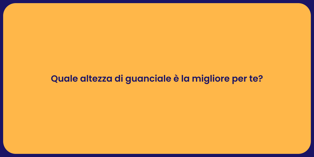 Quale altezza di guanciale è la migliore per te?