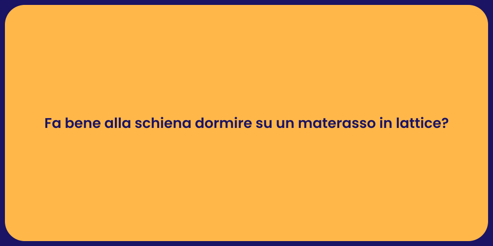 Fa bene alla schiena dormire su un materasso in lattice?