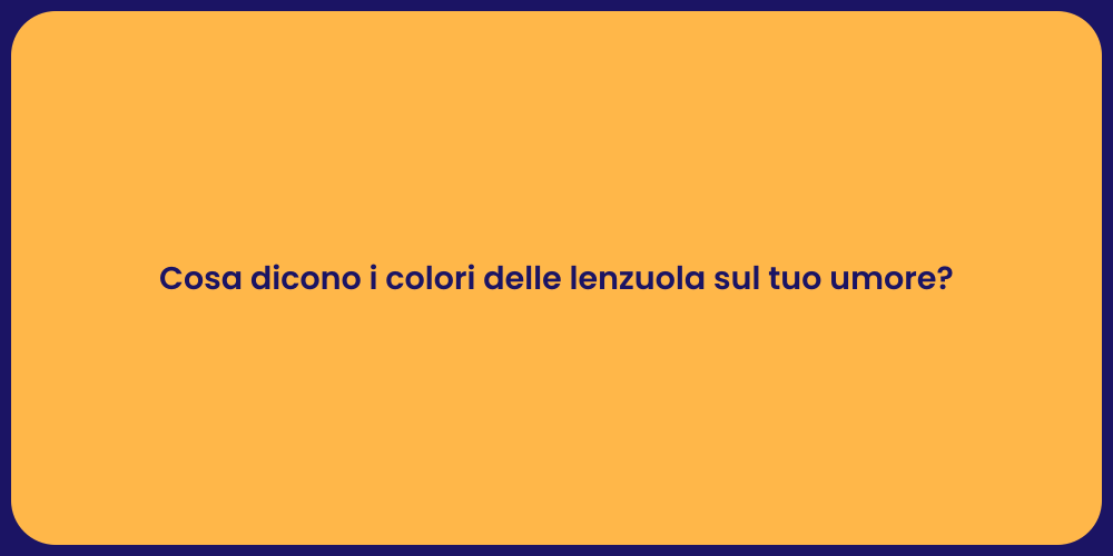 Cosa dicono i colori delle lenzuola sul tuo umore?