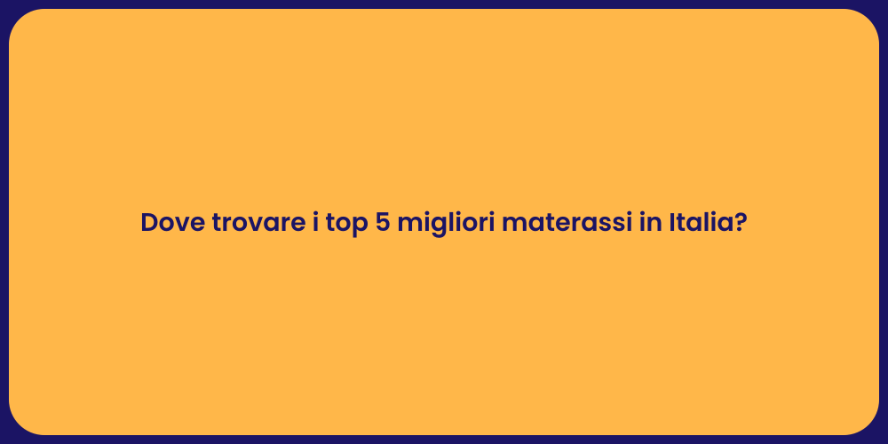 Dove trovare i top 5 migliori materassi in Italia?