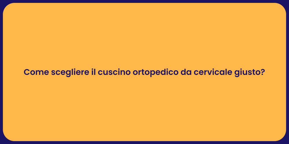 Come scegliere il cuscino ortopedico da cervicale giusto?