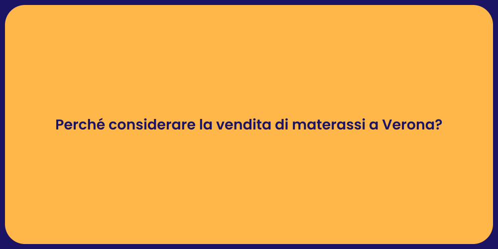 Perché considerare la vendita di materassi a Verona?