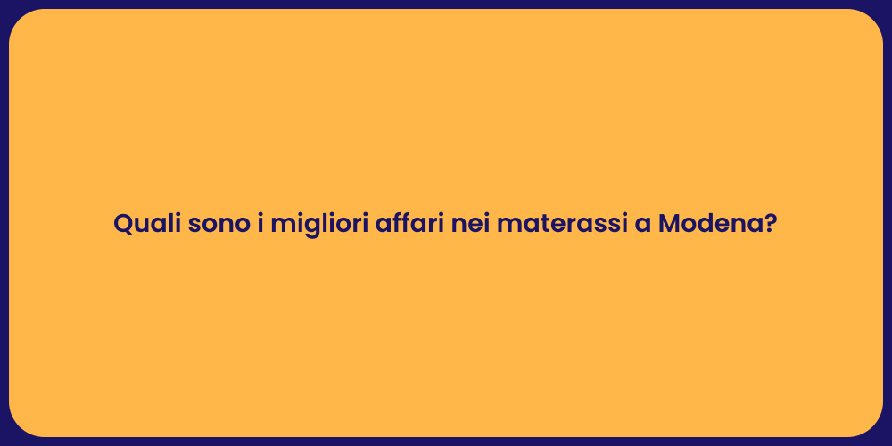 Quali sono i migliori affari nei materassi a Modena?