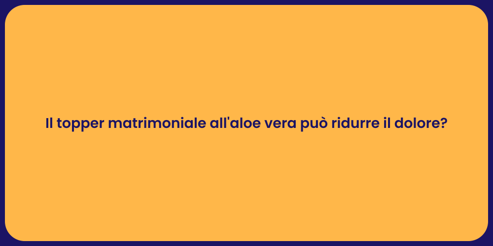 Il topper matrimoniale all'aloe vera può ridurre il dolore?
