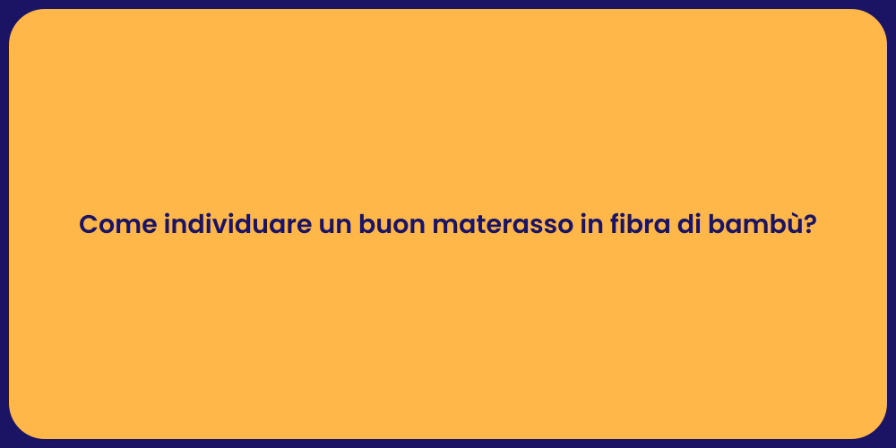 Come individuare un buon materasso in fibra di bambù?