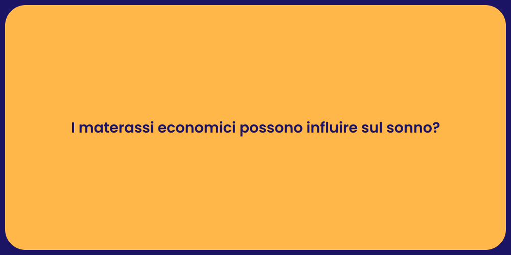 I materassi economici possono influire sul sonno?