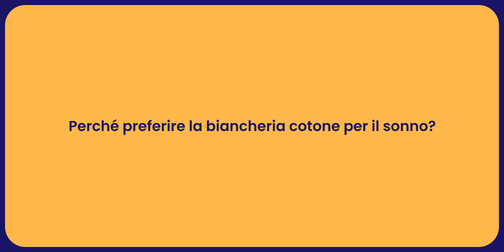 Perché preferire la biancheria cotone per il sonno?