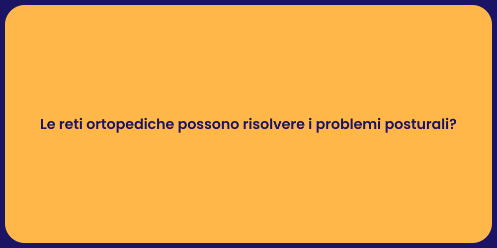 Reti Ortopediche: Il Segreto per Dormire Bene