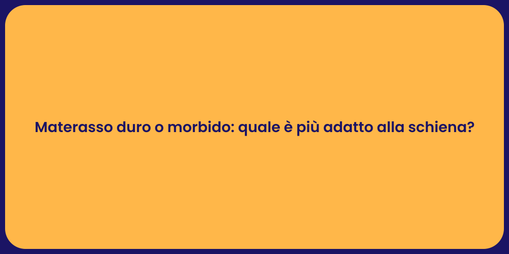 Materasso duro o morbido: quale è più adatto alla schiena?