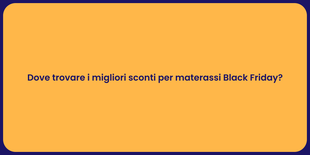Dove trovare i migliori sconti per materassi Black Friday?