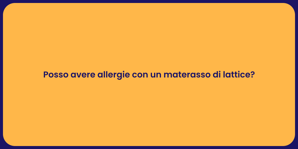 Posso avere allergie con un materasso di lattice?