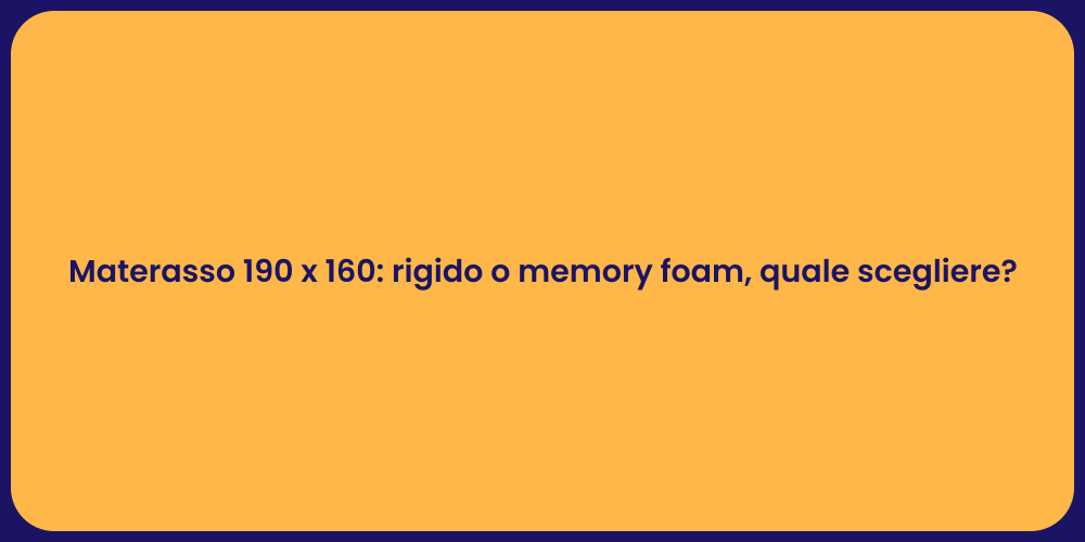 Materasso 190 x 160: rigido o memory foam, quale scegliere?
