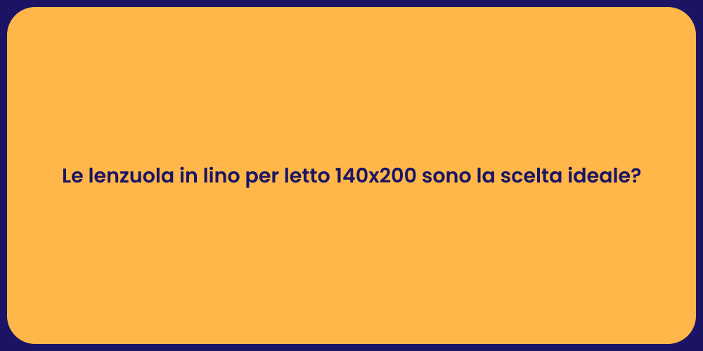 Le lenzuola in lino per letto 140x200 sono la scelta ideale?