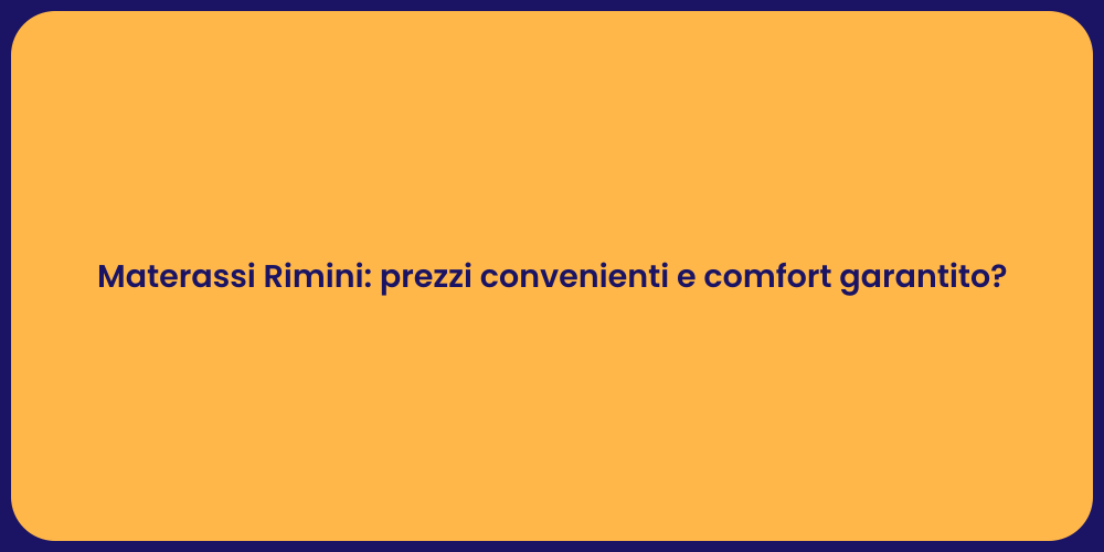 Materassi Rimini: prezzi convenienti e comfort garantito?