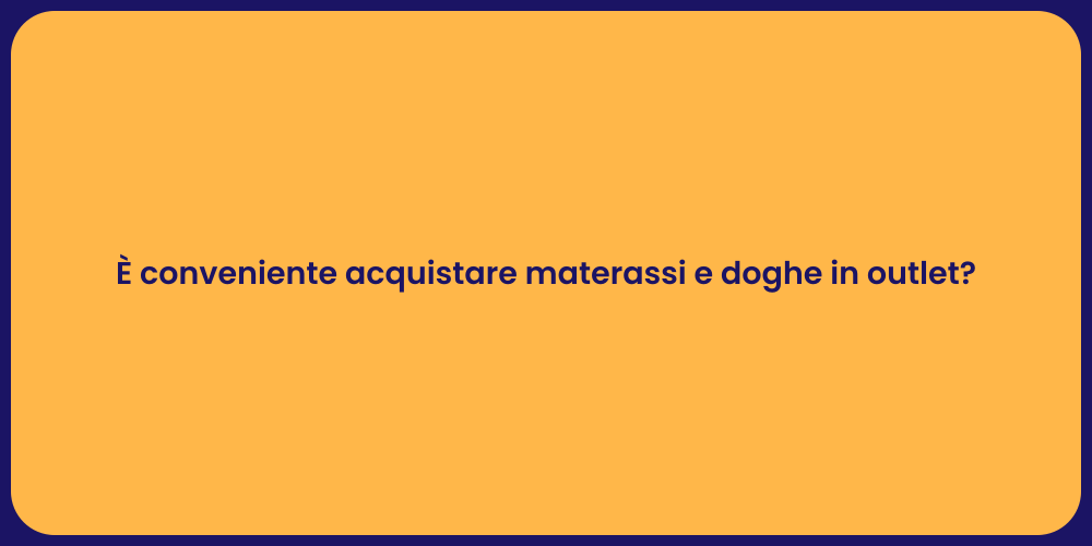 È conveniente acquistare materassi e doghe in outlet?