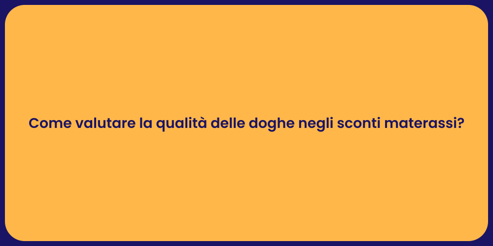 Come valutare la qualità delle doghe negli sconti materassi?