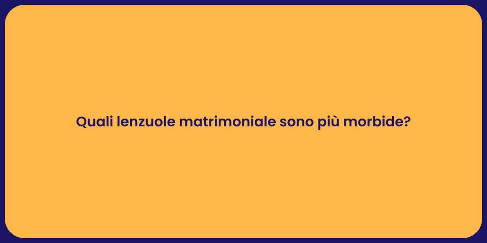 Scegliere Lenzuola Matrimoniali Confortevoli