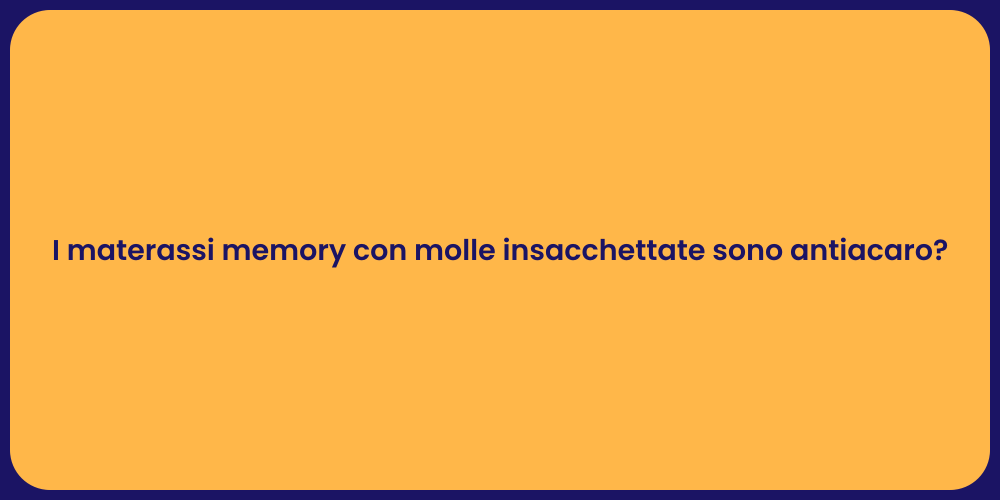 I materassi memory con molle insacchettate sono antiacaro?