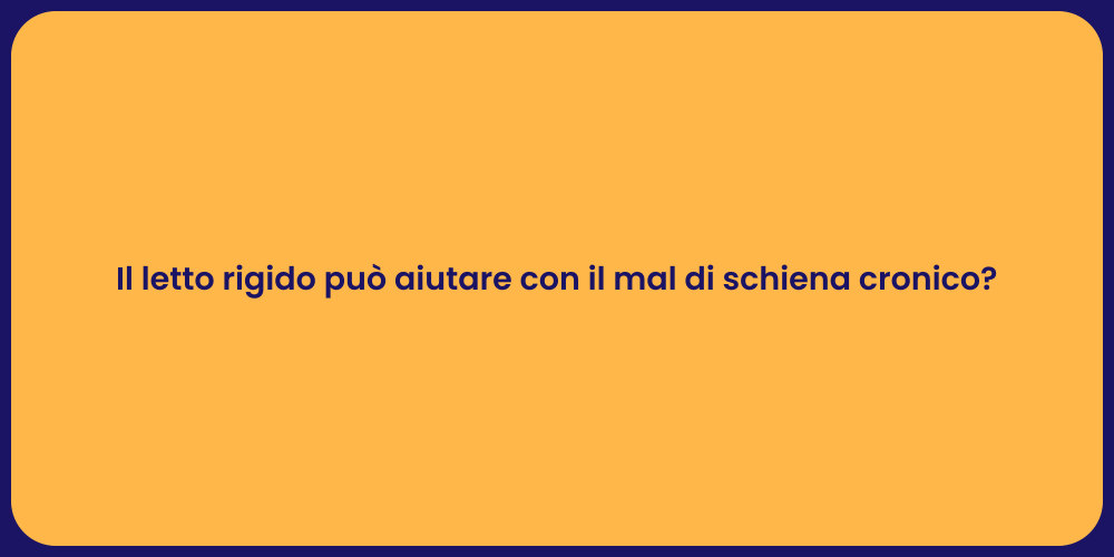 Il letto rigido può aiutare con il mal di schiena cronico?