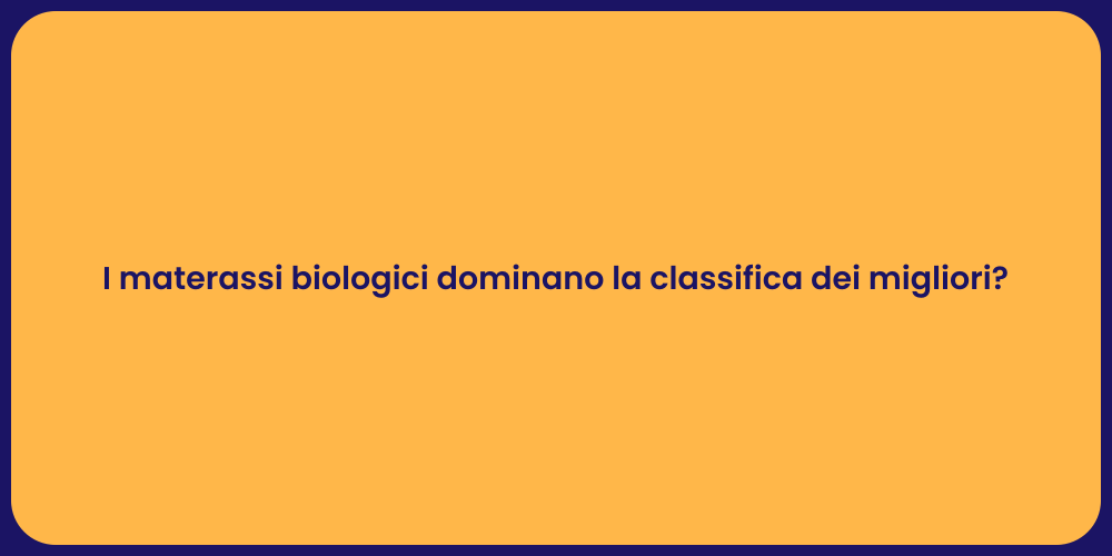 I materassi biologici dominano la classifica dei migliori?