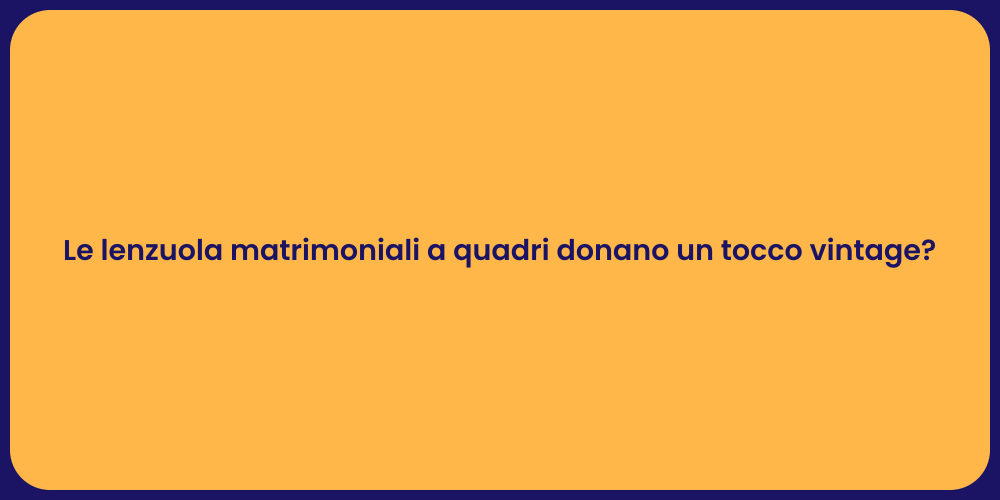 Le lenzuola matrimoniali a quadri donano un tocco vintage?
