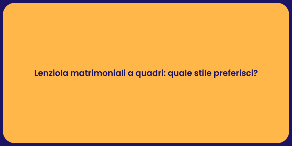 Eleganza delle Lenzuola a Quadri Matrimoniali
