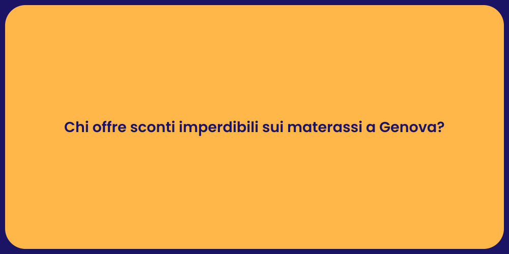 Chi offre sconti imperdibili sui materassi a Genova?