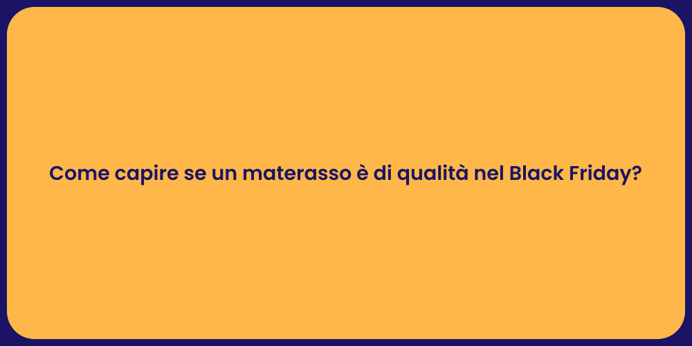 Come capire se un materasso è di qualità nel Black Friday?