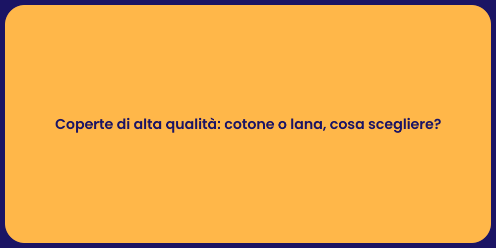 Coperte di alta qualità: cotone o lana, cosa scegliere?