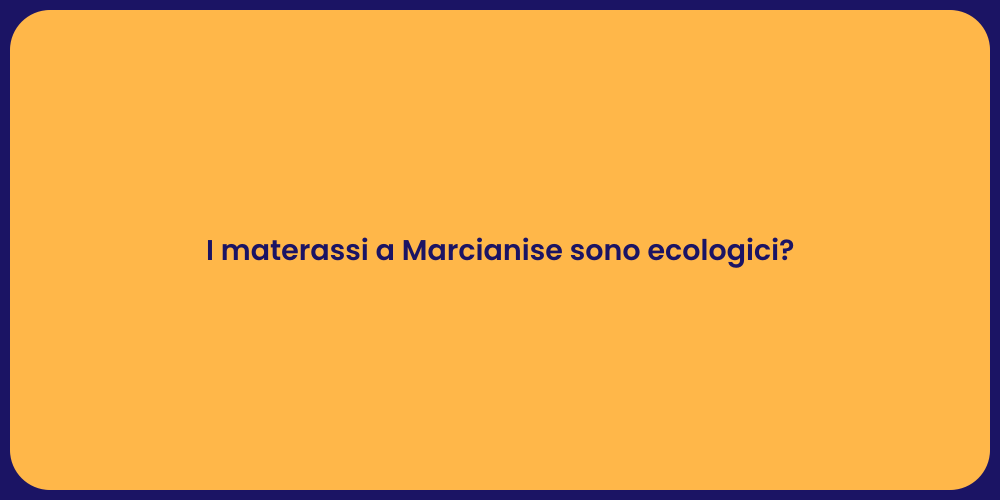 I materassi a Marcianise sono ecologici?