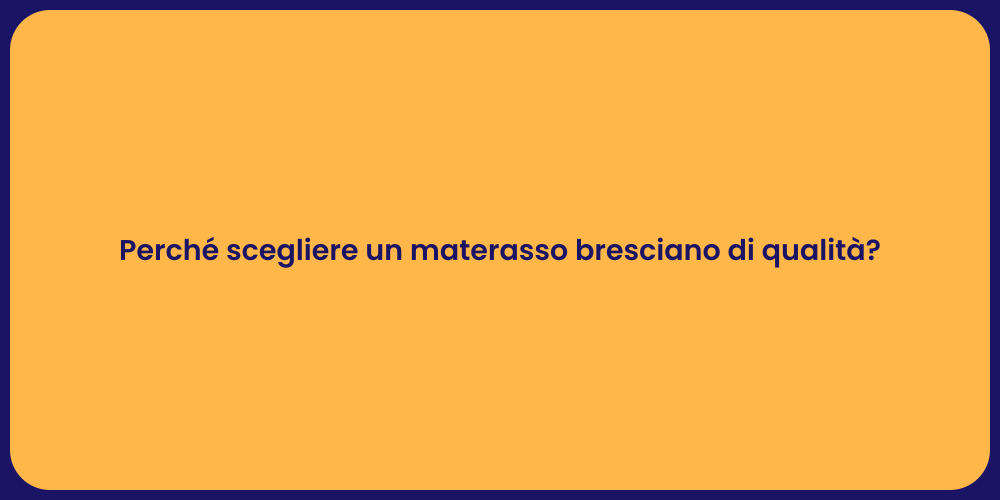 Perché scegliere un materasso bresciano di qualità?
