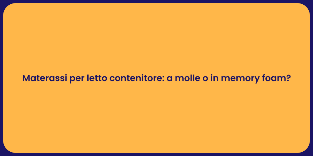 Materassi per letto contenitore: a molle o in memory foam?