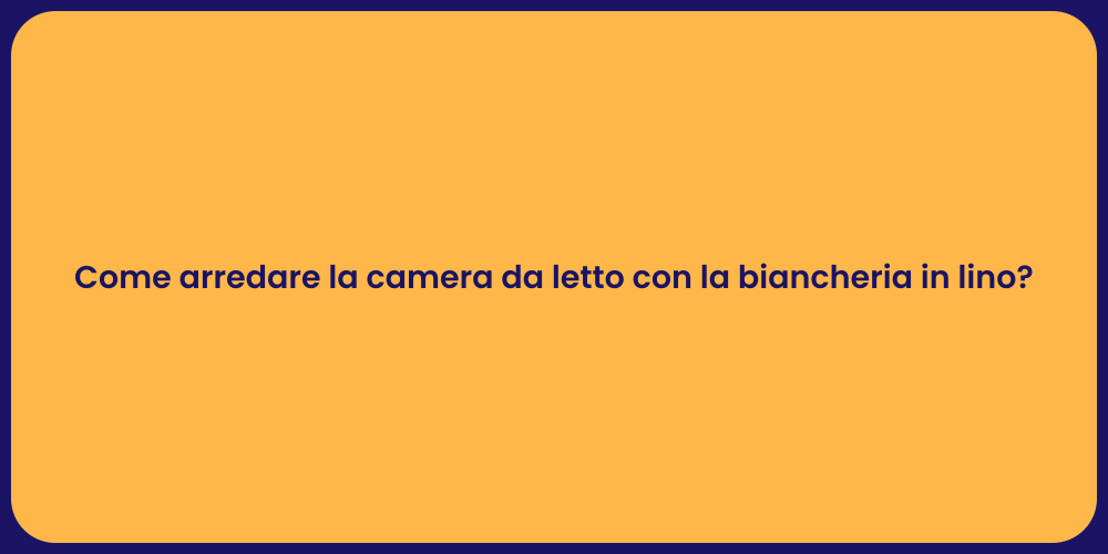 Come arredare la camera da letto con la biancheria in lino?