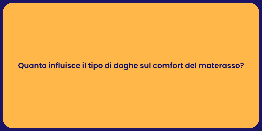 Quanto influisce il tipo di doghe sul comfort del materasso?