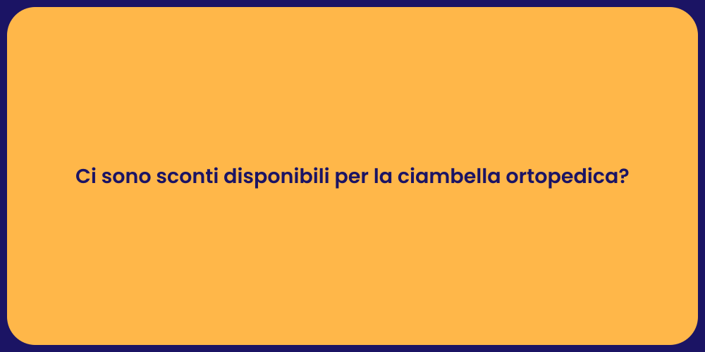 Ci sono sconti disponibili per la ciambella ortopedica?