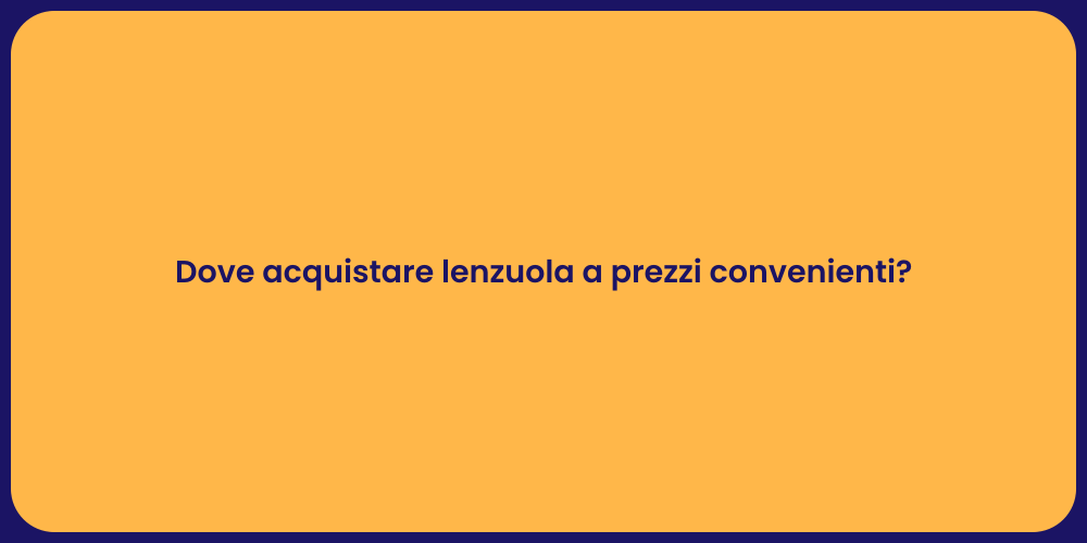 Dove acquistare lenzuola a prezzi convenienti?